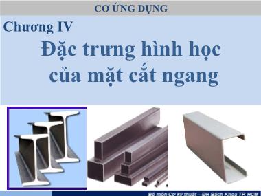 Bài giảng Cơ học ứng dụng - Chương 4: Đặc trưng hình học của mặt cắt ngang - Lê Dương Hùng Anh