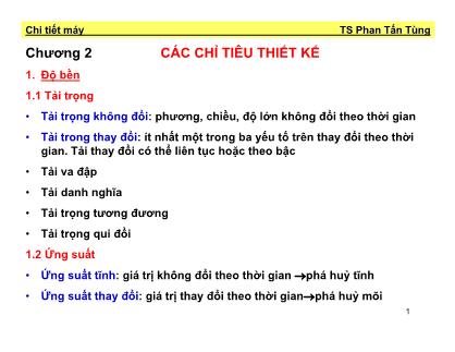 Bài giảng Chi tiết máy - Chương 2: Các chỉ tiêu thiết kế - Phan Tấn Tùng