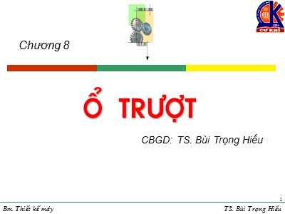 Bài giảng Chi tiết máy - Chương 8: Ổ trượt - Bùi Trọng Hiếu