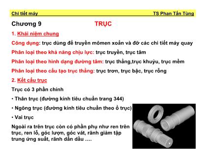Bài giảng Chi tiết máy - Chương 9: Trục - Phan Tấn Tùng
