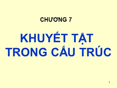Bài giảng Cơ sở khoa học vật liệu - Chương 7: Khuyết tật trong cấu trúc