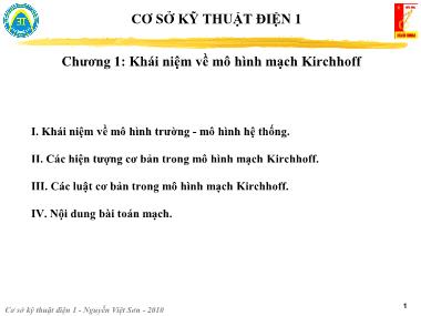 Bài giảng Cơ sở kỹ thuật điện 1 - Chương 1: Khái niệm về mô hình mạch Kirchhoff - Nguyễn Việt Sơn