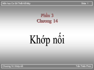 Bài giảng Cơ sở thiết kế máy - Chương 14: Khớp nối - Trần Thiên Phúc