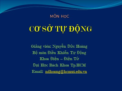 Bài giảng Cơ sở tự động - Chương 4: Đánh giá tính ổn định của hệ thống - Nguyễn Đức Hoàng (Phần 2)