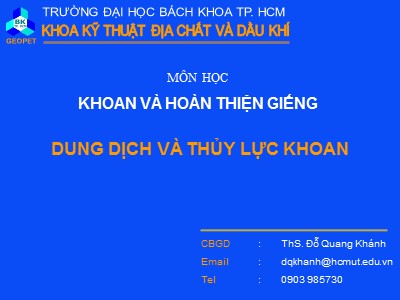 Bài giảng Khoan và hoàn thiện giếng - Bài: Dung dịch và thủy lực khoan - Đỗ Quang Khánh
