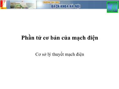 Bài giảng Lý thuyết mạch 1 - Bài: Phần tử cơ bản của mạch điện - Nguyễn Công Phương