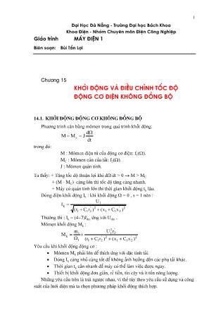 Bài giảng Máy điện 1 - Chương 15: Khởi động và điều chỉnh tốc độ của động cơ điện không đồng bộ - Bùi Tấn Lợi
