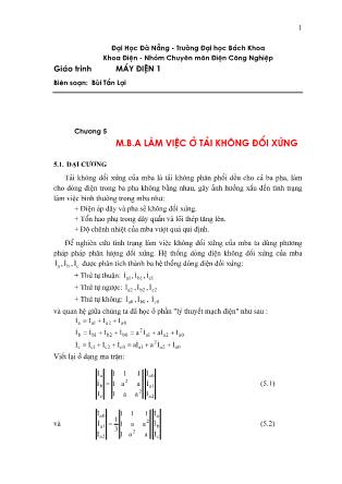 Bài giảng Máy điện 1 - Chương 5: M.B.A làm việc ở tải không đối xứng - Bùi Tấn Lợi