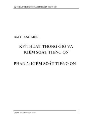 Bài giảng môn Kỹ thuật thông gió và kiểm soát tiếng ồn - Phần 2: Kiểm soát tiếng ồn - Phan Xuân Thạnh