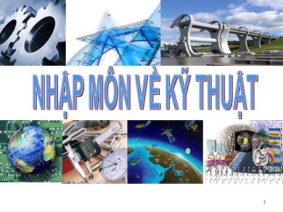 Bài giảng môn Nhập môn về kỹ thuật - Chương 5: Những cơ sở của kỹ thuật