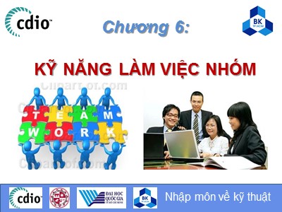 Bài giảng môn Nhập môn về kỹ thuật - Chương 6: Kỹ năng làm việc nhóm