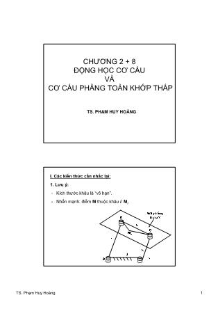 Bài giảng Nguyên lý máy - Chương 2 + 8: Động học cơ cấu và cơ cấu phẳng toàn khớp thấp - Phạm Huy Hoàng