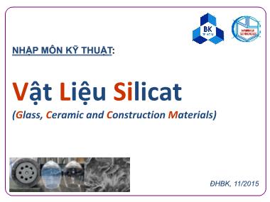 Bài giảng Nhập môn kỹ thuật: Vật Liệu Silicat (Glass, Ceramic and Construction Materials)