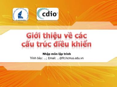 Bài giảng Nhập môn lập trình - Chương 3: Giới thiệu về các cấu trúc điều khiển - Phạm Minh Tuấn