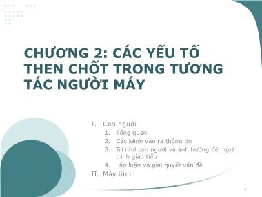 Bài giảng Nhập môn tương tác người máy - Phần 1: Tổng quan về các hệ tương tác - Chương 2: Các yếu tố then chốt trong tương tác người máy - Vũ Thị Hương Giang