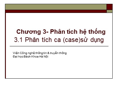 Bài giảng Phân tích và thiết kế hệ thống thông tin - Chương 3: Phân tích hệ thống (Phần 1)