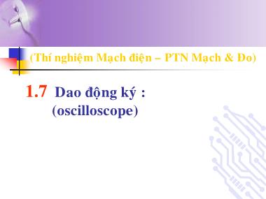 Bài giảng Thí nghiệm Mạch điện - PTN Mạch & Đo - Bài 1: Hướng dẫn sử dụng thiết bị trong PTN (Phần 2)