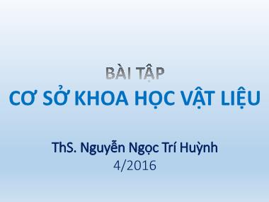 Bài tập môn Cơ sở khoa học vật liệu: Biểu đồ pha - Nguyễn Ngọc Trí Huỳnh