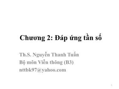 Giáo trình Mạch điện tử nâng cao - Chương 2: Đáp ứng tần số - Nguyễn Thanh Tuấn