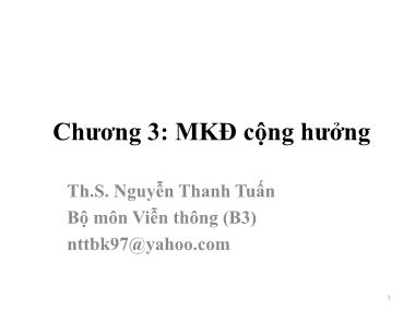 Giáo trình Mạch điện tử nâng cao - Chương 3: Mạch khuếch đại cộng hưởng - Nguyễn Thanh Tuấn