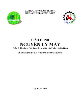Giáo trình Nguyên lý máy - Phần 2: Phụ lục – Nội dung tham khảo của Phần 1 (Bài giảng)