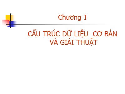 Bài giảng Cơ sở dữ liệu - Chương I: Cấu trúc dữ liệu cơ bản và giải thuật