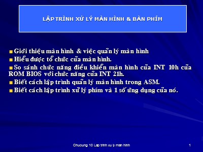 Bài giảng Lập trình hợp ngữ - Chương 11: Lập trình xử lý màn hình và bàn phím