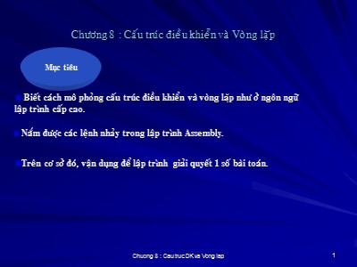 Bài giảng Lập trình hợp ngữ - Chương 8: Cấu trúc điều khiển và vòng lặp