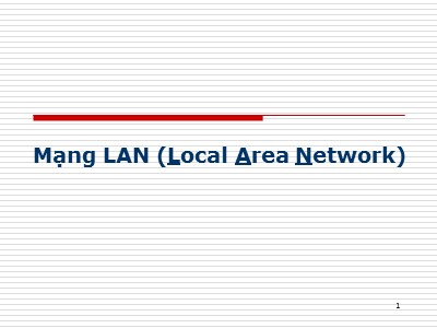 Bài giảng Mạng LAN (Local Area Network)