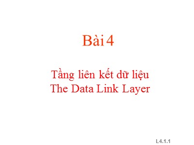 Bài giảng Mạng máy tính - Bài 4: Tầng liên kết dữ liệu