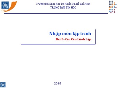 Bài giảng Nhập môn lập trình - Bài 3: Các câu lệnh lặp