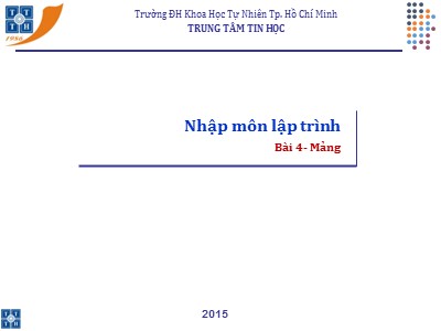 Bài giảng Nhập môn lập trình - Bài 4: Mảng
