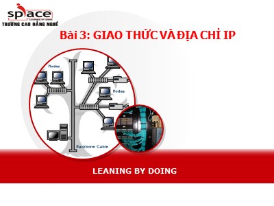 Bài giảng Thi công mạng và xử lý sự cố - Bài 3: Giao thức và địa chỉ IP