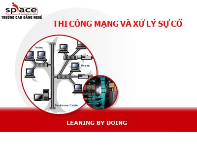 Bài giảng Thi công mạng và xử lý sự cố - Nội dung môn học