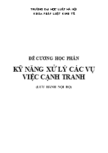 Đề cương học phần Kỹ năng xử lý các vụ việc cạnh tranh