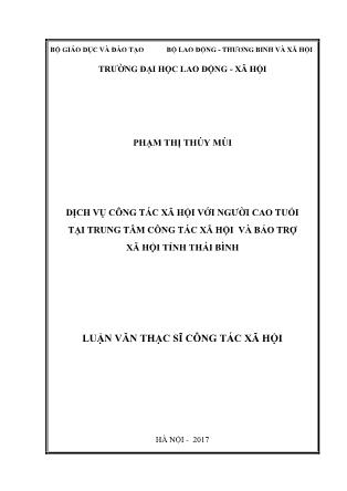Luận văn Dịch vụ công tác xã hội với người cao tuổi tại Trung tâm công tác xã hội và Bảo trợ xã hội tỉnh Thái Bình