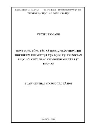 Luận văn Hoạt động công tác xã hội cá nhân trong hỗ trợ trẻ em khuyết tật vận động tại trung tâm Phục hồi chức năng cho người khuyết tật Thụy An
