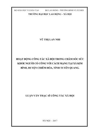 Luận văn Hoạt động công tác xã hội trong chăm sóc sức khỏe người có công với cách mạng tại xã Kim Bình, Huyện Chiêm Hóa, tỉnh Tuyên Quang
