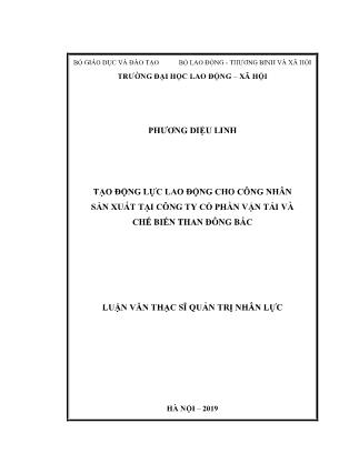 Luận văn Tạo động lực cho công nhân sản xuất tại Công ty cổ phần Vận tải và Chế biến than Đông Bắc