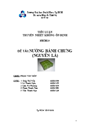 Tiểu luận Truyền nhiệt không ổn định - Đề tài: Nướng bánh chưng (nguyên lá)
