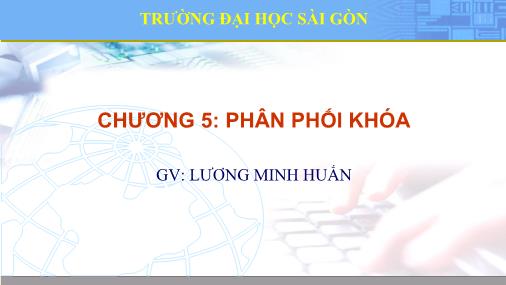 Bài giảng An ninh mạng máy tính - Chương 5: Phân phối khóa - Lương Minh Huấn