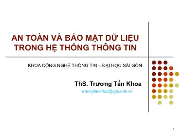 Bài giảng An toàn và bảo mật dữ liệu trong hệ thống thông tin - Chương 1: Giới thiệu tổng quan - Trương Tấn Khoa