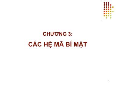 Bài giảng An toàn và bảo mật dữ liệu trong hệ thống thông tin - Chương 3: Các hệ mã bí mật - Trương Tấn Khoa