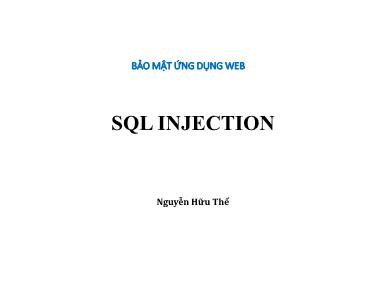 Bài giảng Bảo mật ứng dụng web SQL Injection - Nguyễn Hữu Thể