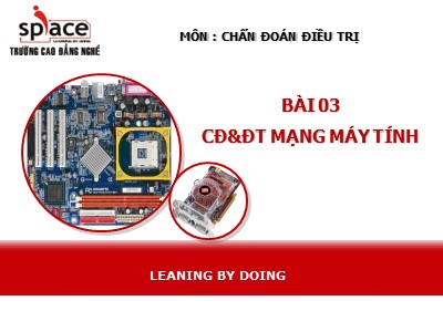 Bài giảng Chẩn đoán điều trị - Bài 03: CĐ&ĐT mạng máy tính