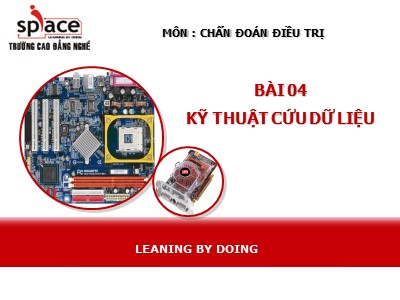 Bài giảng Chẩn đoán điều trị - Bài 04: Kỹ thuật cứu dữ liệu