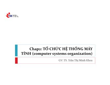 Bài giảng Hệ thống máy tính - Chương 2: Tổ chức hệ thống máy tính - Trần Thị Minh Khoa