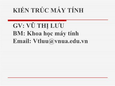 Bài giảng Kiến trúc máy tính - Chương 1: Giới thiệu chung - Vũ Thị Lưu
