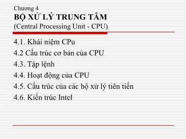 Bài giảng Kiến trúc máy tính - Chương 4: Bộ xử lý trung tâm (Central Processing Unit - CPU) - Vũ Thị Lưu