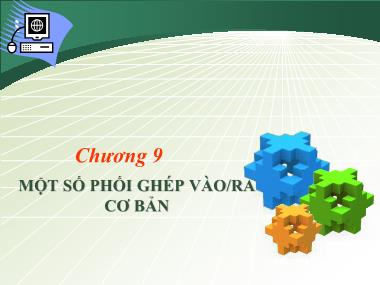 Bài giảng Kiến trúc máy tính - Chương 9: Một số phối ghép vào/ra cơ bản - Vũ Thị Lưu